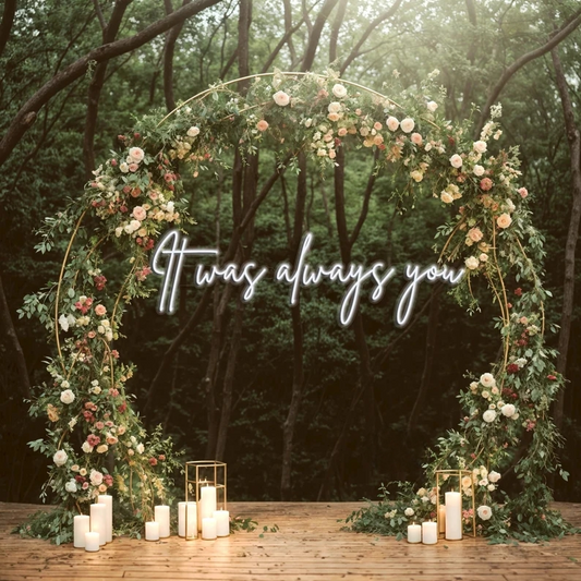 It Was Always You Neon Sign